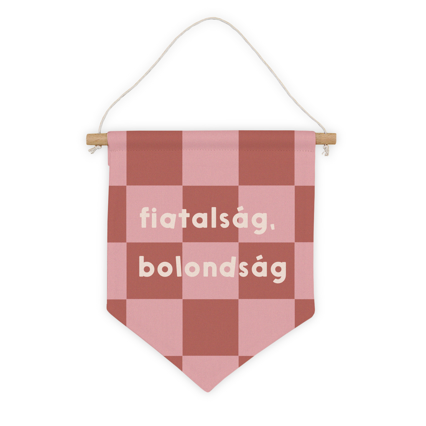 'Fiatalság, bolondság' pamut banner